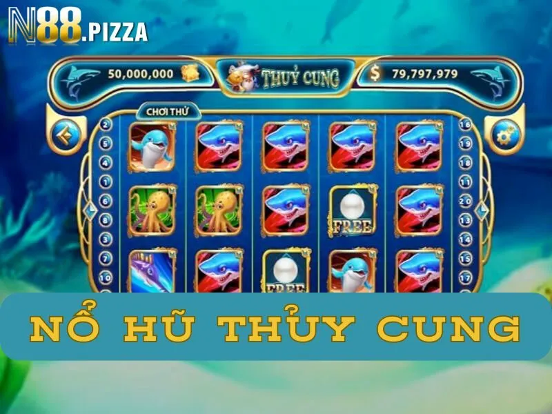 Game nổ hũ thủy cung N88